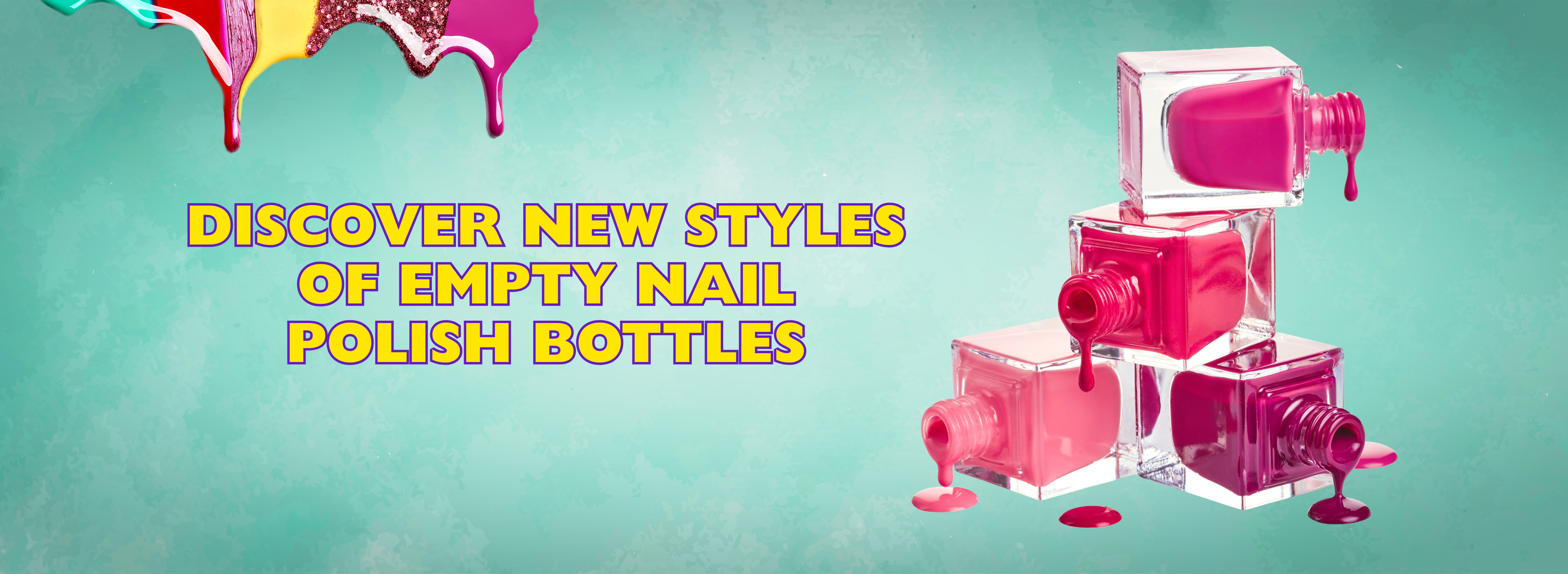 Discover New Styles of Empty Nail Polish Bottles by Nailite Inc.